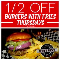 1/2 OFF Burgers with Fries every Thursday at Draft Picks Naperville